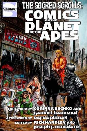 The Sacred Scrolls: Comics on the Planet of the Apes de Rich Handley