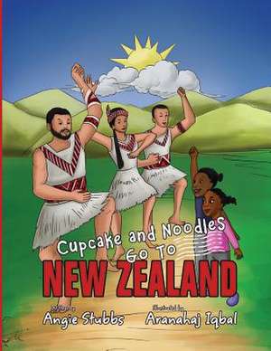 Cupcake and Noodles Go To New Zealand de Angie Stubbs