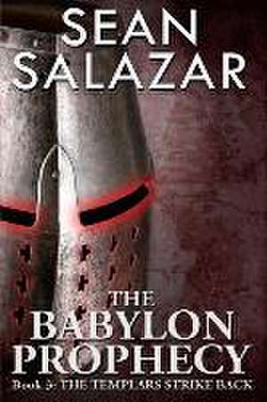 The Babylon Prophecy de Sean Salazar