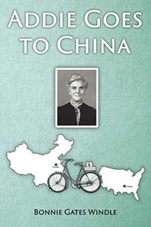 Addie Goes to China de Bonnie Gates Windle