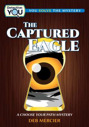 The Captured Eagle de Deb Mercier