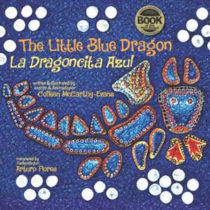 The Little Blue Dragon / La Dragoncita Azul: Second Edition de Colleen McCarthy-Evans