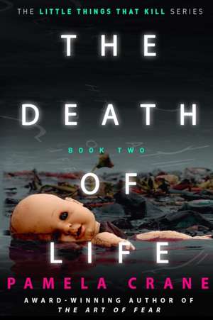 The Death of Life de Pamela Crane