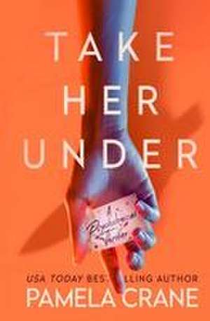 Take Her Under de Pamela Crane