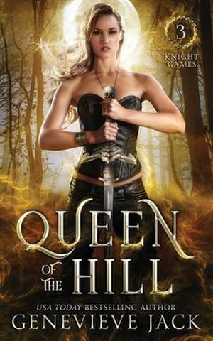 Queen of the Hill de Genevieve Jack