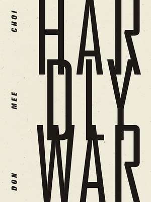 Hardly War de Don Mee Choi