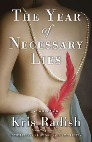 The Year of Necessary Lies: A Novel de Kris Radish