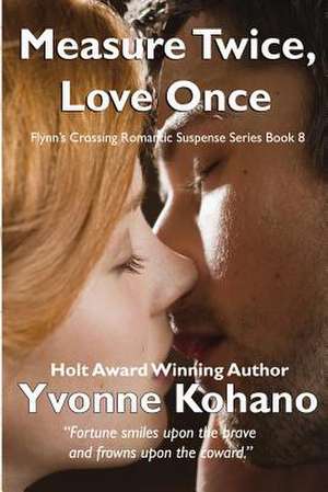 Measure Twice, Love Once de Yvonne Kohano