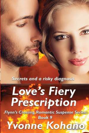 Love's Fiery Prescription de Yvonne Kohano