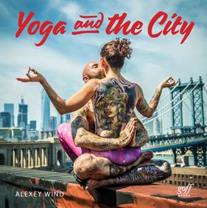 Yoga and the City de Wind, Alexey