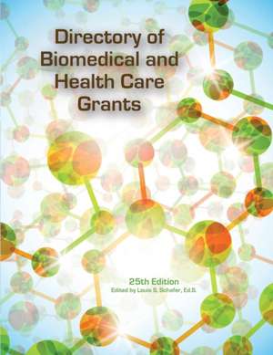 Directory of Biomedical and Health Care Grants de Ed.S. Louis S. Schafer