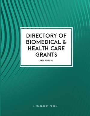 Directory of Biomedical and Health Care Grants de Louis S. Schafer