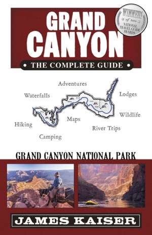 Grand Canyon National Park: The Complete Guide de James Kaiser