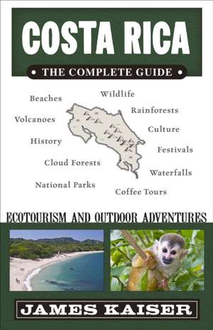 Costa Rica: The Complete Guide de James Kaiser