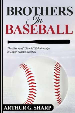 Brothers In Baseball de Arthur G. Sharp