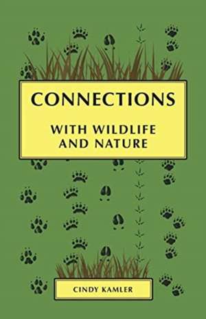 Connections: with Wildlife and Nature de Cindy Kamler