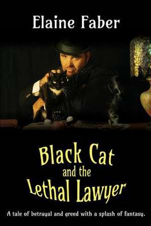 Black Cat and the Lethal Lawyer de Elaine Faber