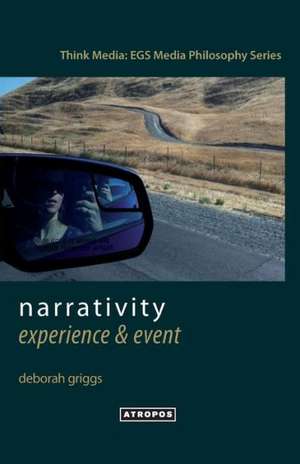 Narrativity: Experience & Event de Deborah Griggs