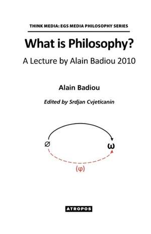 What Is Philosophy? a Lecture by Alain Badiou 2010