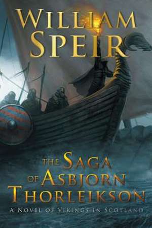 The Saga of Asbjorn Thorleikson de William Speir