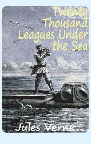 Twenty Thousand Leagues Under the Sea de Jules Verne