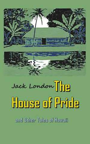 The House of Pride de Jack London