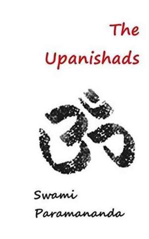 The Upanishads de Swami Paramananda