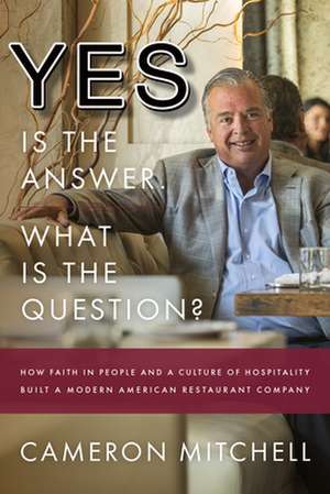 The Answer Is Yes! Whatas the Question? de Cameron Mitchell