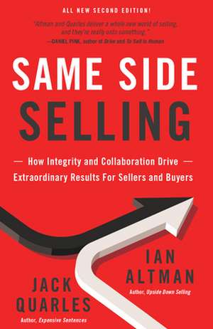 Same Side Selling: How Integrity and Collaboration Drive Extraordinary Results for Sellers and Buyers de Jack Quarles