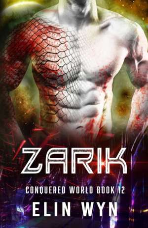 Zarik: Science Fiction Adventure Romance de Elin Wyn