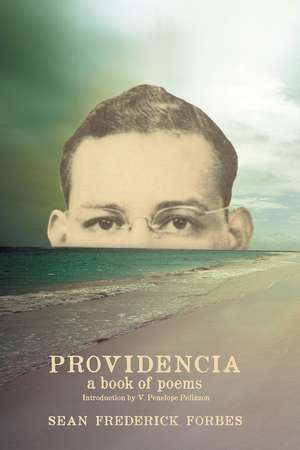 Providencia: A Book of Poems de Sean Frederick Forbes