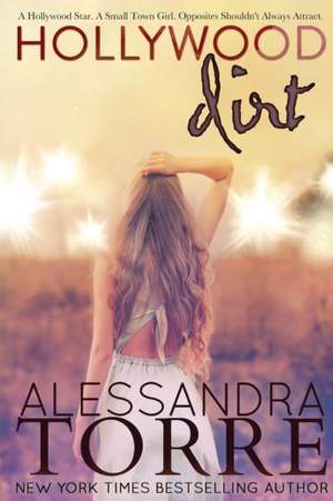 Hollywood Dirt de Alessandra Torre