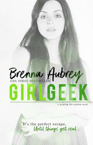 Girl Geek de Brenna Aubrey