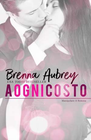 A ogni costo de Brenna Aubrey