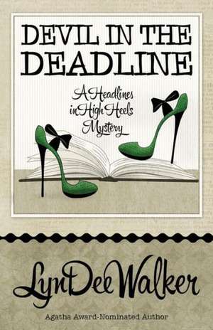 Devil in the Deadline: A Nicki Valentine Mystery de LynDee Walker