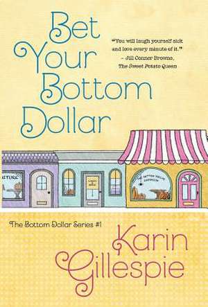 Bet Your Bottom Dollar de Karin Gillespie