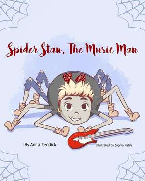 Spider Stan, The Music Man de Anita Tendick