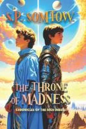 Chronicles of the High Inquest: The Throne of Madness de Sp Somtow