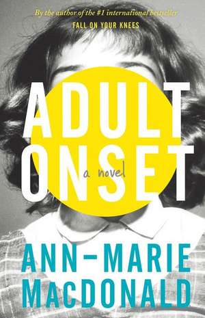 Adult Onset de Ann-Marie MacDonald