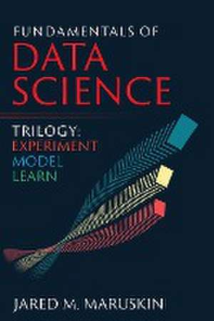 Fundamentals of Data Science Trilogy de Jared M. Maruskin