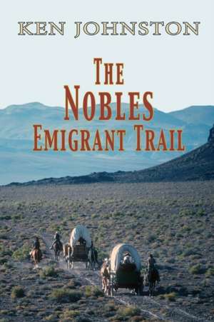 The Nobles Emigrant Trail de Ken Johnston