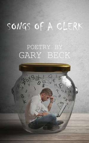 Songs of a Clerk de Gary Beck