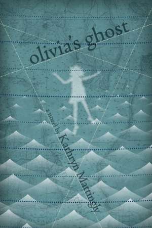 Olivia's Ghost de Kathryn Mattingly