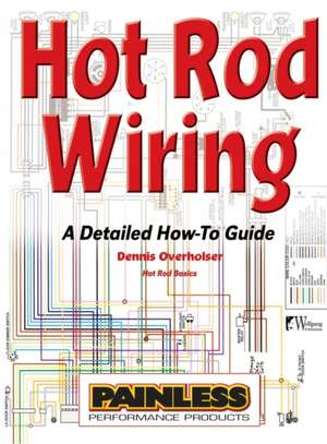 Hot Rod Wiring de Dennis Overholser