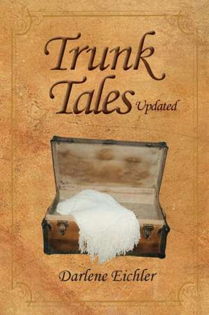 Trunk Tales Updated de Darlene Eichler