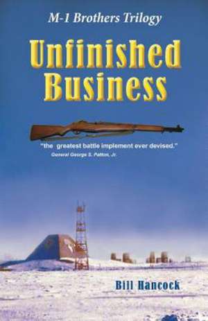 Unfinished Business de Bill Hancock