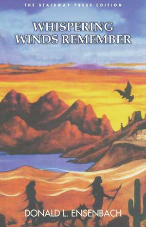 Whispering Winds Remember de Donald L Ensenbach