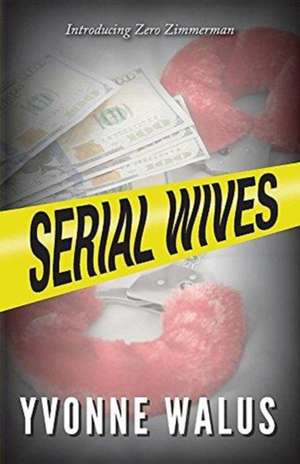 Serial Wives de Yvonne Walus