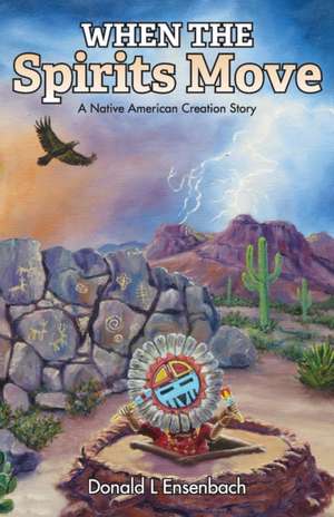 When the Spirits Move de Donald L Ensenbach