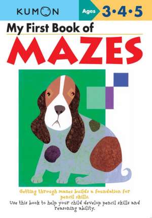 My First Book of Mazes de Kumon Publishing